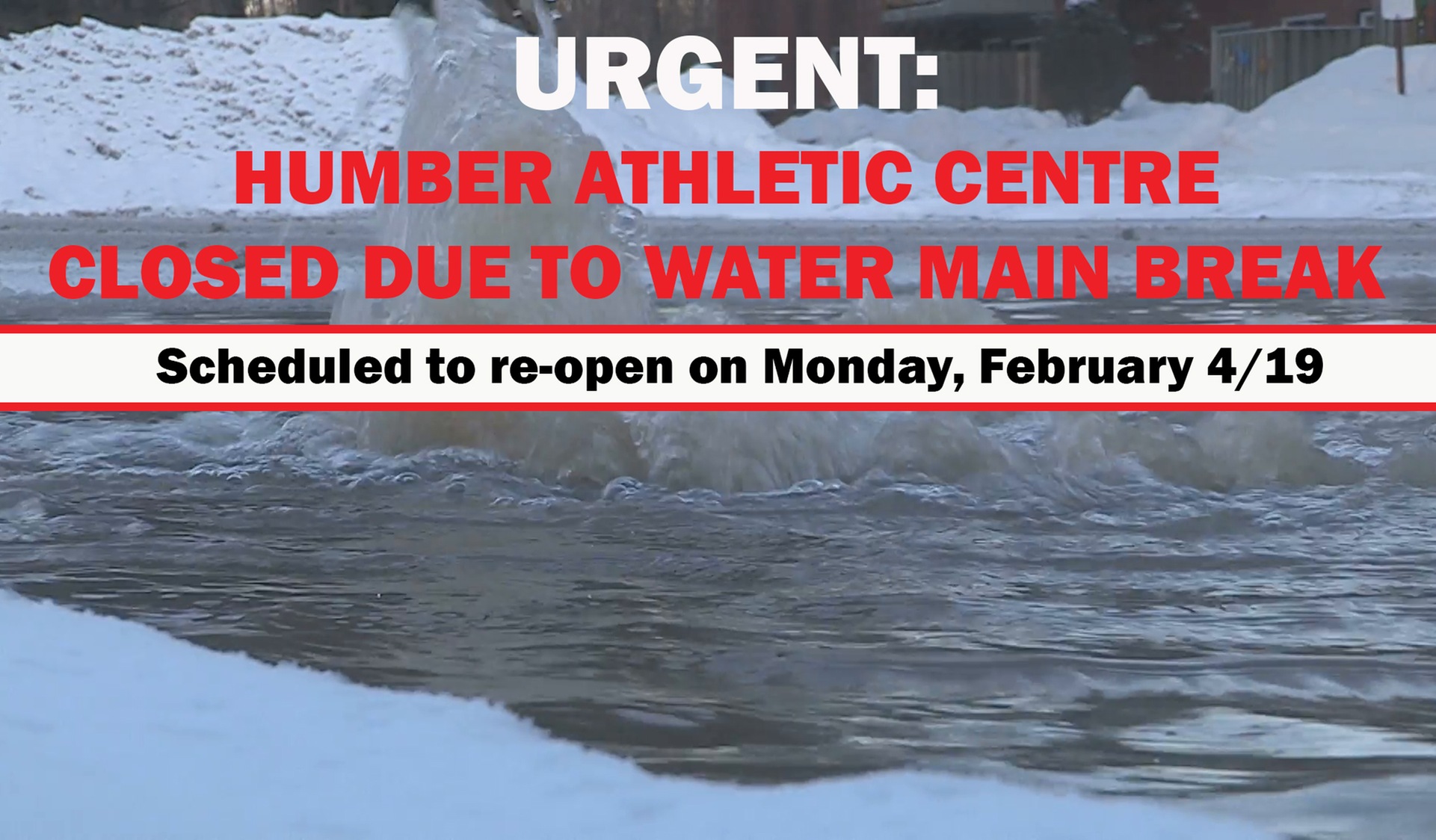 NORTH CAMPUS AND ATHLETIC FACILITIES CLOSED DUE TO WATER MAIN BREAK